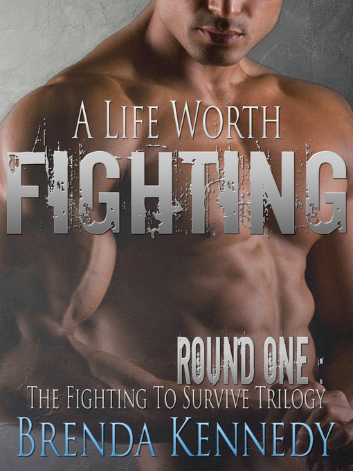 Title details for A Life Worth Fighting by Brenda Kennedy - Available